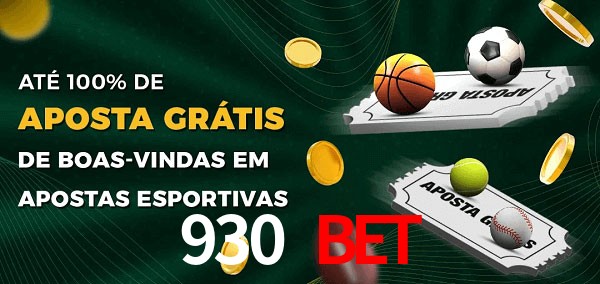 930 bet Ate 100% de Aposta Gratis