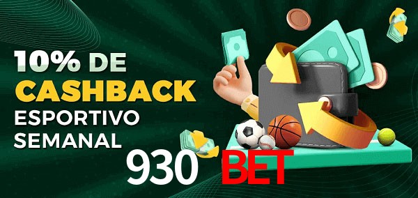 10% de bônus de cashback na 930 bet